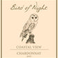 Bird of Night Coastal View Vineyard Chardonnay wine label